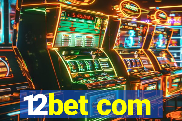 12bet com